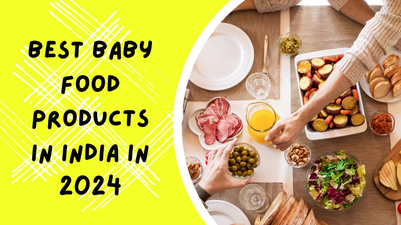 Best Baby Food Products in India 2024