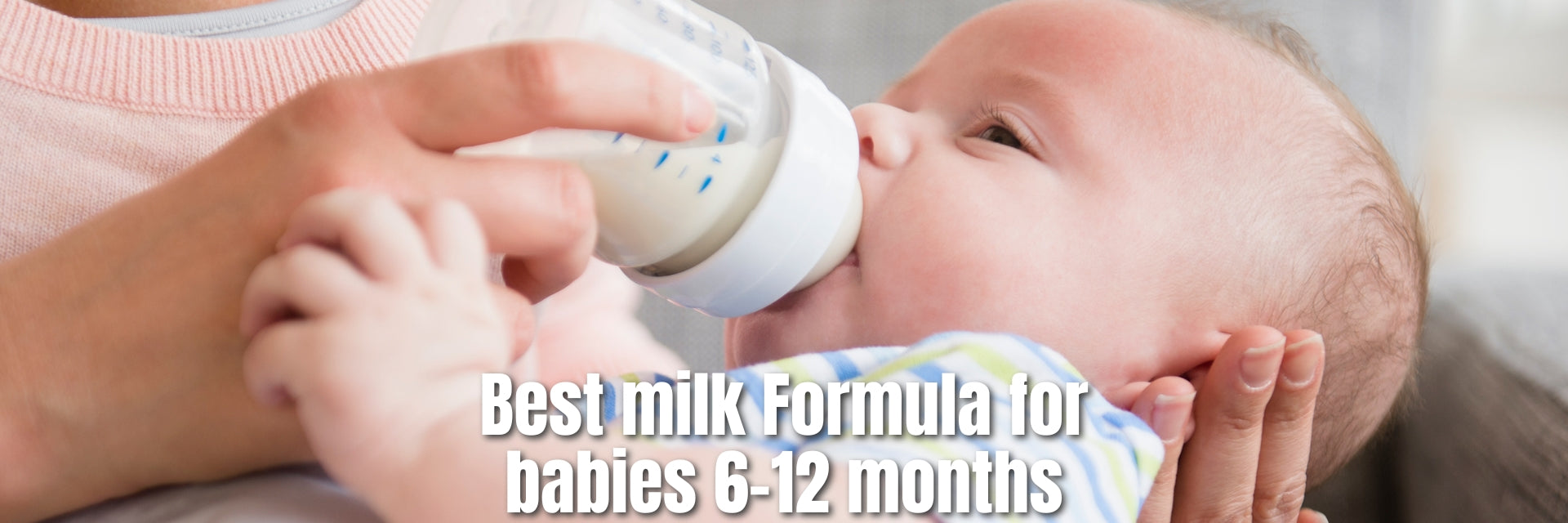 Best milk Formula for babies 6-12 months