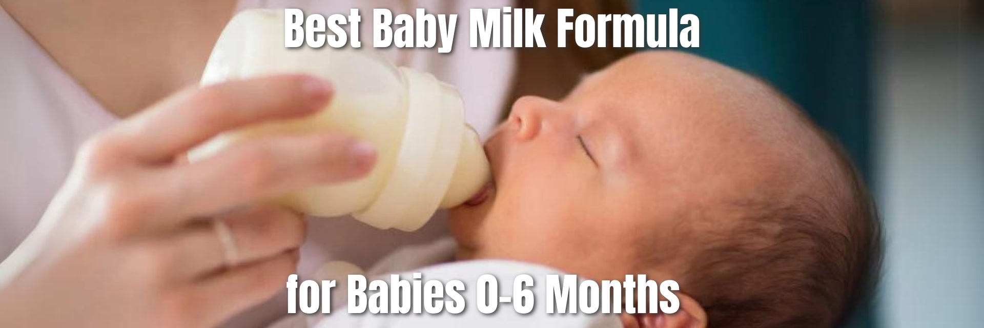 Best Baby Milk Formula for Babies 0-6 Months