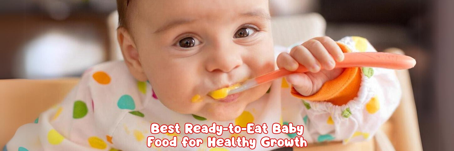 Best Ready-to-Eat Baby Food for Healthy Growth