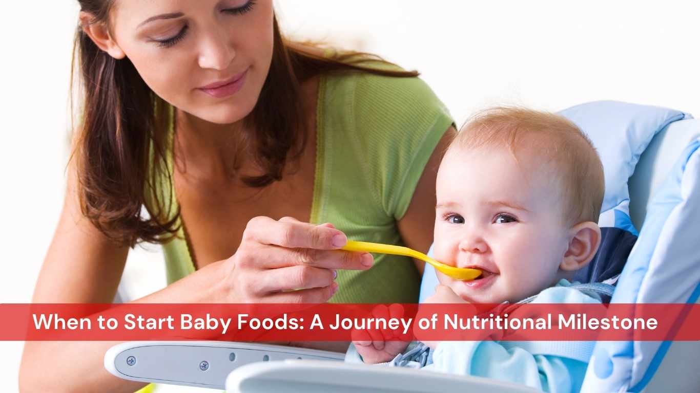 When to Start Baby Foods: A Journey of Nutritional Milestone