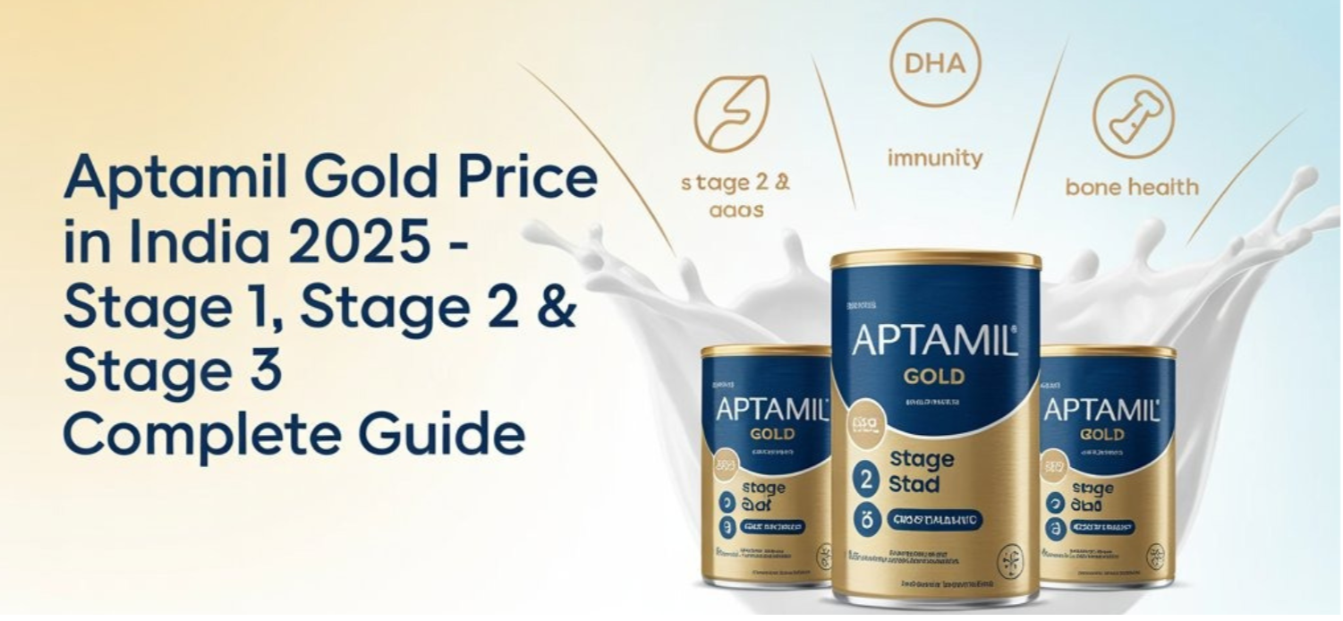 Aptamil Gold Price in India 2025 – Stage 1, Stage 2 & Stage 3 Complete Guide